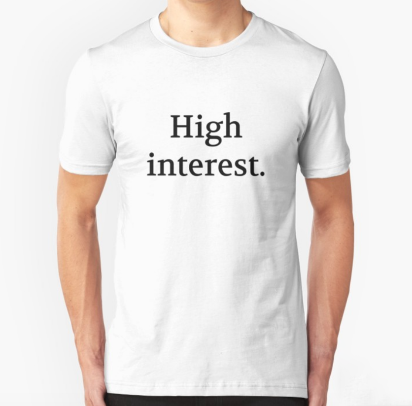 Bullwit! "High interest" T-shirt (and other products)