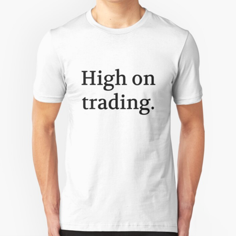 Bullwit! "High on trading" T-shirt (and other products)