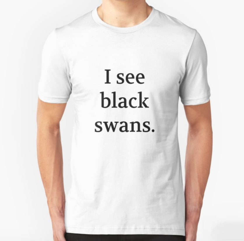 Bullwit! "I see black swans" T-shirt (and other products)