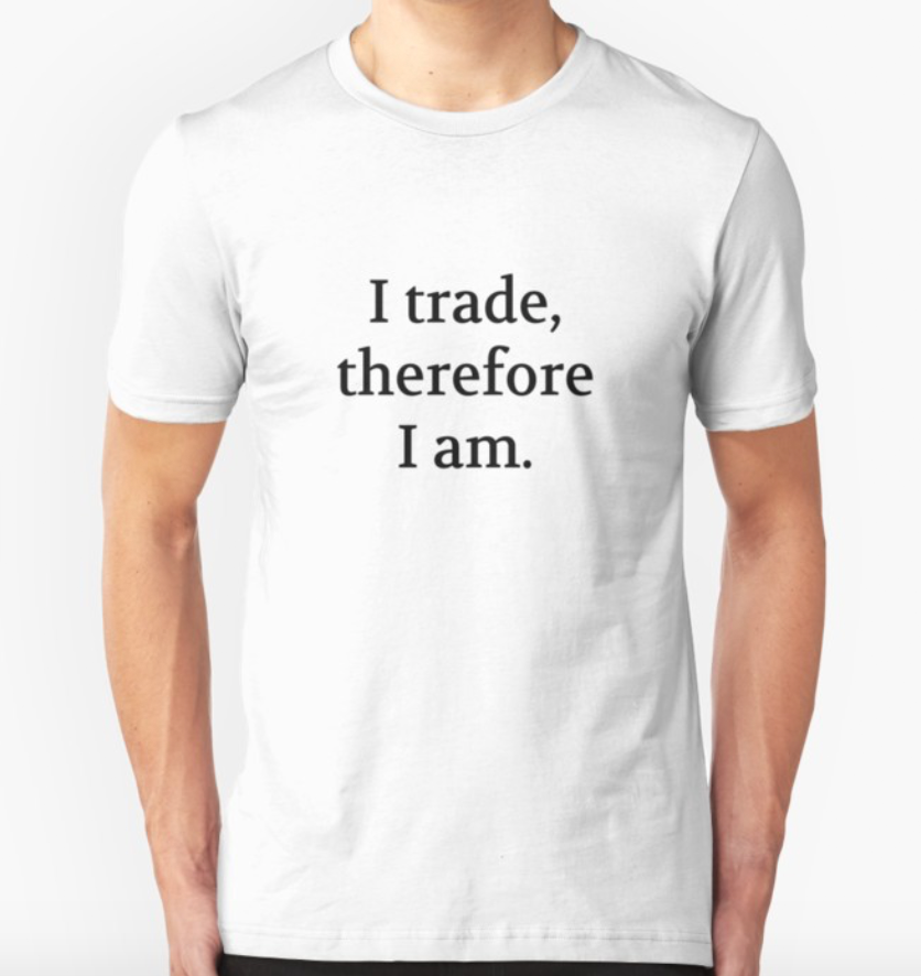 Bullwit! "I trade, therefore I am" T-shirt (and other products)