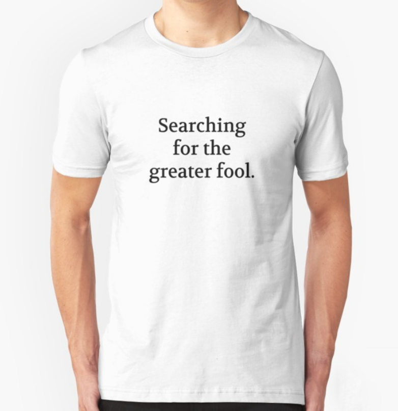 Bullwit! "Searching for the greater fool" T-shirt (and other products)